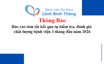 Báo cáo tóm tắt kết quả tự kiểm tra, đánh giá chất lượng bệnh viện 3 tháng đầu năm 2026